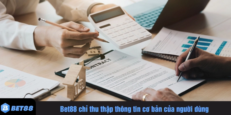 Bet88 chỉ thu thập thông tin cơ bản của người dùng
