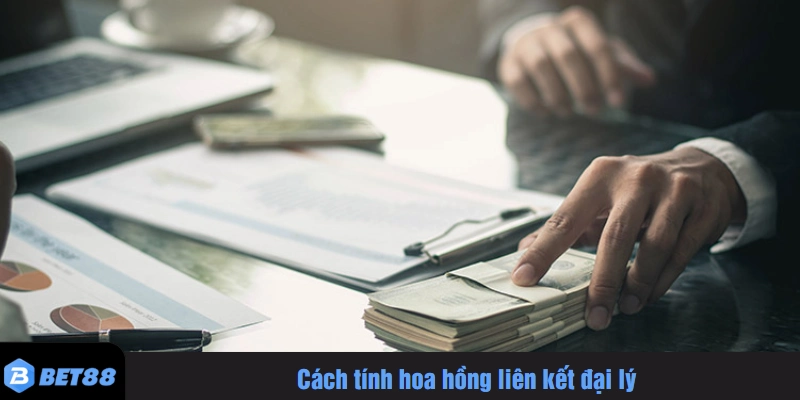 Cách tính hoa hồng liên kết đại lý