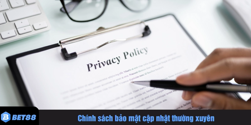 Chính sách bảo mật cập nhật thường xuyên