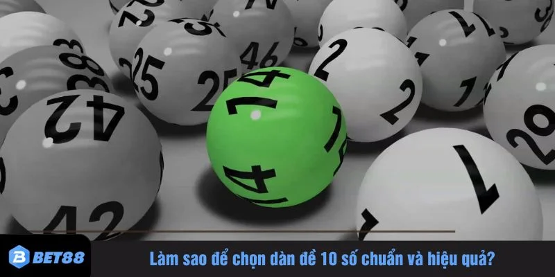 Có nhiều cách phổ biến để tạo ra một dàn đề 10 số