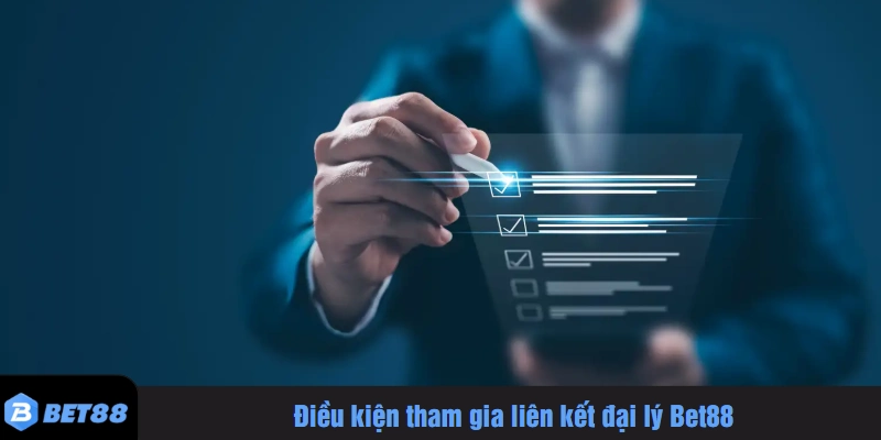 Điều kiện tham gia liên kết đại lý Bet88