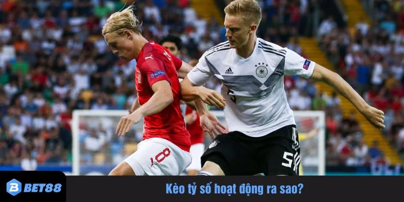 Đoán tỷ số chính xác là một lựa chọn khó nhưng hấp dẫn