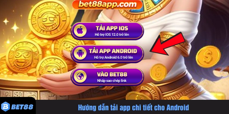 Hướng dẫn tải app bet88 chi tiết cho Android