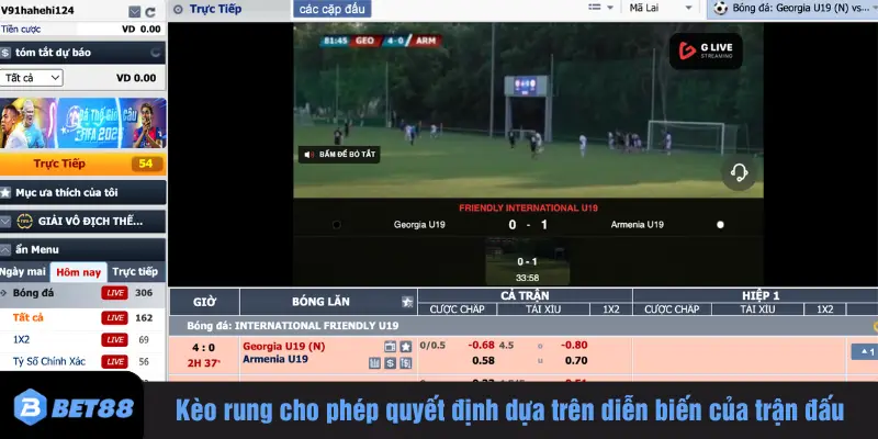 Kèo rung cho phép quyết định dựa trên diễn biến của trận đấu