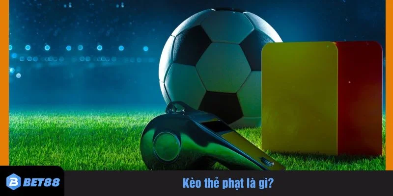 Kèo thẻ phạt mang đến góc nhìn mới về trận đấu