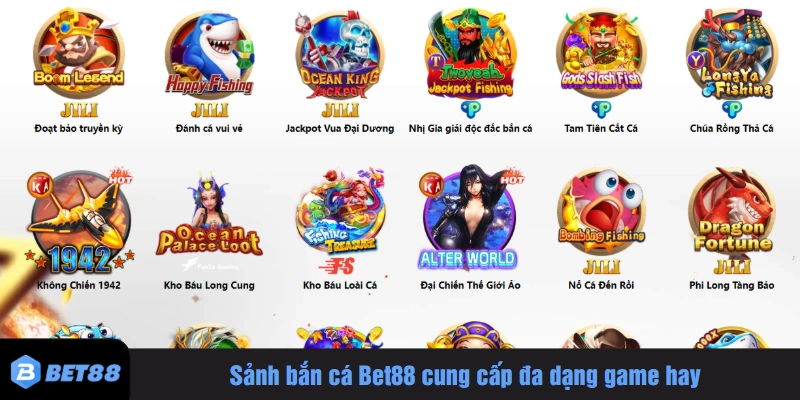 Sảnh bắn cá Bet88 cung cấp đa dạng game hay