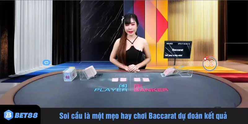 Soi cầu là một mẹo hay chơi Baccarat dự đoán kết quả 