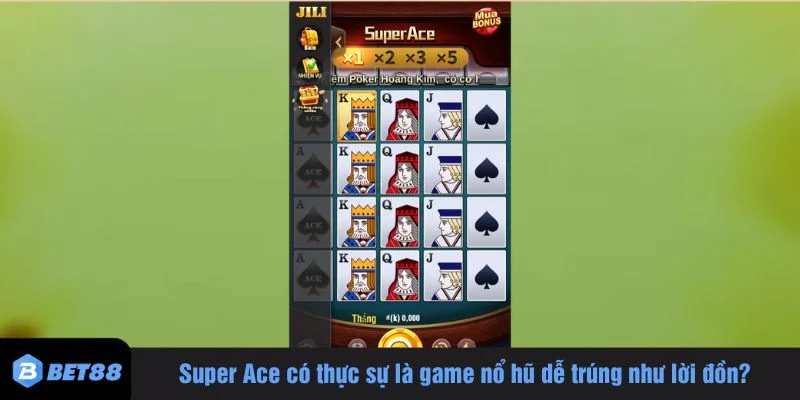 Super Ace là game nổ hũ dễ trúng với phần thưởng ổn định