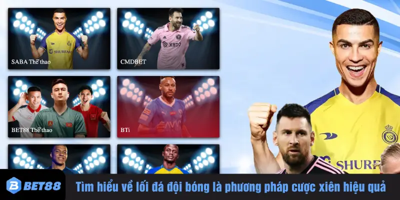 Tìm hiểu về lối đá đội bóng là phương pháp cược xiên hiệu quả 