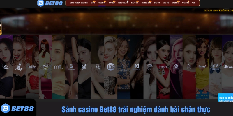 Sảnh casino Bet88 trải nghiệm đánh bài chân thực